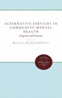 Alternative Services in Community Mental Health: Programs and Processes 080784134X Book Cover