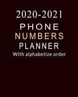 2020-2021 Organizer & Notebook: Phone numbers planner With alphabetize order: Organizer & Notebook for Personalized and business, self-help time management, To Do List... 1708437592 Book Cover