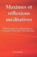 Maximes et réflexions méditatives: Pensées pour la construction et l'entretien d'un bien-être intérieur 1796635413 Book Cover