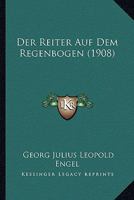 Der Reiter Auf Dem Regenbogen (1908) 1144616093 Book Cover