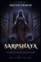 SARPSHAYA: The Serpent Veil of the Sixty-Four B0HCWH2PJR Book Cover