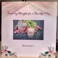 Inspiring Thoughts for a Beautiful Day 1734676906 Book Cover