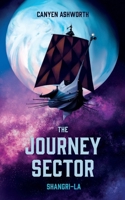 The Journey Sector: Shangri-La B0FSL3ZVPG Book Cover