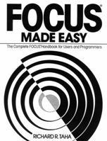 Focus Made Easy: A Complete Focus Handbook for Users and Programmers 0133221083 Book Cover