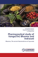 Pharmaceutical study of Vanga(Tin) Bhasma and Indravati 6203201928 Book Cover