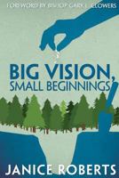 Big Vision, Small Beginnings 1500817945 Book Cover