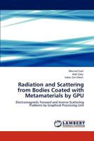 Radiation and Scattering from Bodies Coated with Metamaterials by Gpu 384849258X Book Cover