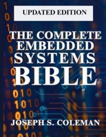 The Complete Embedded Systems Bible: Concepts to Practice B0FKT6SF5M Book Cover