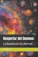 Despertar del Cosmos:: La Batalla por la Libertad B0CFZG3D1R Book Cover