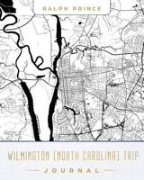 Wilmington (North Carolina) Trip Journal: Lined Travel Journal/Diary/Notebook With Map Cover Art 1728774705 Book Cover