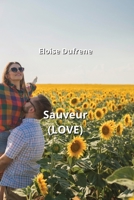 Sauveur (LOVE) (French Edition) B0CQKJ5828 Book Cover