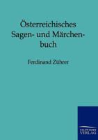 Österreichisches Sagen- und Märchenbuch 3846002372 Book Cover