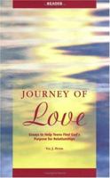 Journey of Love Reader: Essays to Help Teens Find God's Purpose for Relationships 1889322482 Book Cover