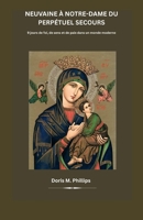 Neuvaine à Notre-Dame du Perpétuel Secours: 9 jours de foi, de sens et de paix dans un monde moderne (French Edition) B0GVBD34BK Book Cover