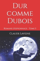 Dur Comme Dubois - Sans Froid ni Loi - Espion Malgré Moi - 20 Jours: Romans d'espionnage - Tome 5 (Robin Dubois) B0C1JGPLPL Book Cover