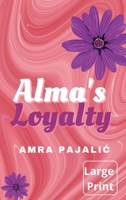 Alma's Loyalty 0645331058 Book Cover