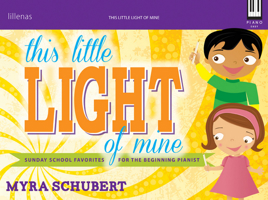 This Little Light of Mine: Sunday School Favorites for the Beginning Pianist 1429135174 Book Cover
