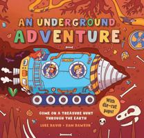 An Underground Adventure: Discover the Hidden World Beneath Your Feet Through Tunnels, Burrows, Plant Roots, Insects, Worms, and Underground Ecosystems B0H4S8S1NP Book Cover