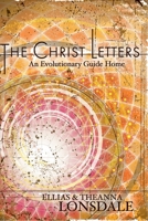 The Christ Letters: An Evolutionary Guide Home 1583944982 Book Cover