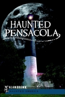 Haunted Pensacola 1596293012 Book Cover