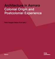Architecture in Asmara: Colonial Origin and Postcolonial Experience 3869224878 Book Cover