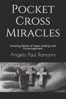 Pocket Cross Miracles: Amazing Stories of Hope, Healing, and Encouragement B092PB9FMK Book Cover