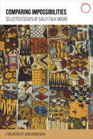 Comparing Impossibilities: Selected Essays of Sally Falk Moore 0986132551 Book Cover