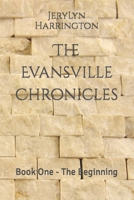 The Evansville Chronicles: Book One - The Beginning B0CC4CP299 Book Cover