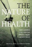 The Nature of Health: How America Lost, and Can Regain, a Basic Human Value 1846192064 Book Cover