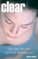 Clear Skin: Help Your Skin Heal Itself from the Inside Out 0954740505 Book Cover