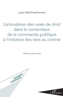 L'articulation des voies de droit dans le contentieux de la commande publique à l'initiative des tiers au contrat (Logiques Juridiques) (French Edition) 2343048274 Book Cover