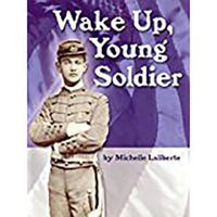 Houghton Mifflin Social Studies: Below Level Independent Book Unit 6 Level 5 Wake Up, Young Soldier" 0618482172 Book Cover