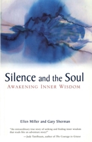 Silence and the Soul: Awakening Inner Wisdom 1886594023 Book Cover