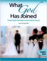 What God Has Joined: Preparing for Marriage in the Catholic Church; Couples' Book 0809196891 Book Cover