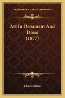 Art in Ornament and Dress 1018465391 Book Cover