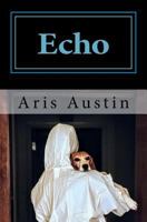 Echo: The Incredible Story of a Rescued Research Dog 1983656100 Book Cover
