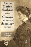 Annie Marion MacLean and the Chicago Schools of Sociology, 1894-1934 1138507334 Book Cover