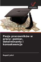 Pasja pracowników w pracy: pomiar, determinanty i konsekwencje (Polish Edition) 6206834786 Book Cover