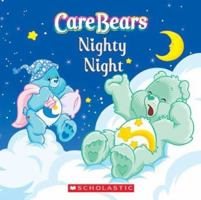 Care Bears: Nighty Night 0439624959 Book Cover