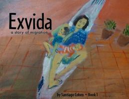 Exvida : A Story of Migration 1532362099 Book Cover