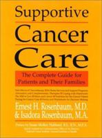 Supportive Cancer Care: The Complete Guide for Patients and Their Families 157071696X Book Cover