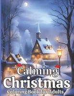 Large Print Calming Christmas Coloring Book for Adults: Relaxing Merry Christmas Easy And Simple coloring Page|Fun & Easy Cozy Christmas Holiday ... Book for Adult, Seniors Teens and Women B0CN9B5N9M Book Cover