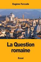 La Question Romaine 1545416001 Book Cover