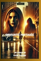Obscurité Partagée (French Edition) B0FJ729T4M Book Cover