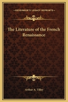 The Literature of the French Renaissance: Volume 2 1016765932 Book Cover