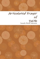 Articulated Prayer of Faith 1300781858 Book Cover