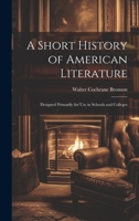 A Short History of American Literature: Designed Primarily for Use in Schools and Colleges 1020366869 Book Cover