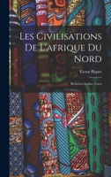 Les Civilisations de L'Afrique Du Nord: Berberes-Arabes Turcs - Primary Source Edition 1017367647 Book Cover