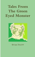 Tales From The Green Eyed Monster 1300303832 Book Cover