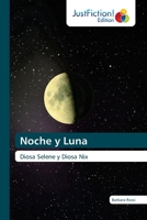 Noche y Luna: Diosa Selene y Diosa Nix 6203574937 Book Cover